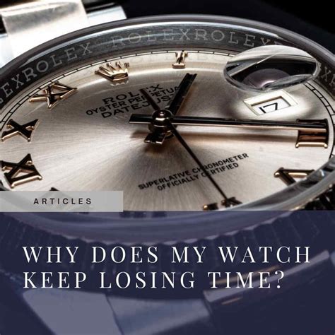 why is my rolex losing time|rolex watch losing time.